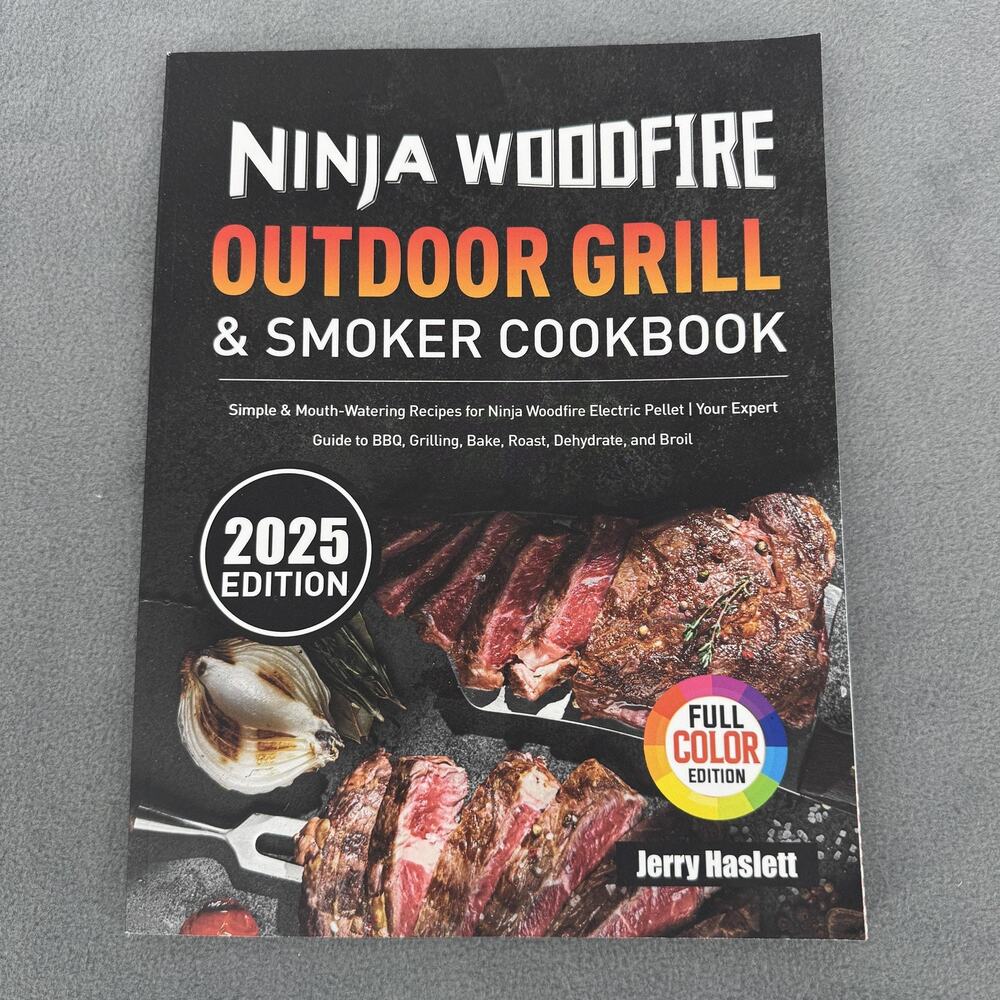 Ninja Woodfire‎ Outdoor Grill & Smoker Cookbook 2025 Jerry Haslett PB Full Color